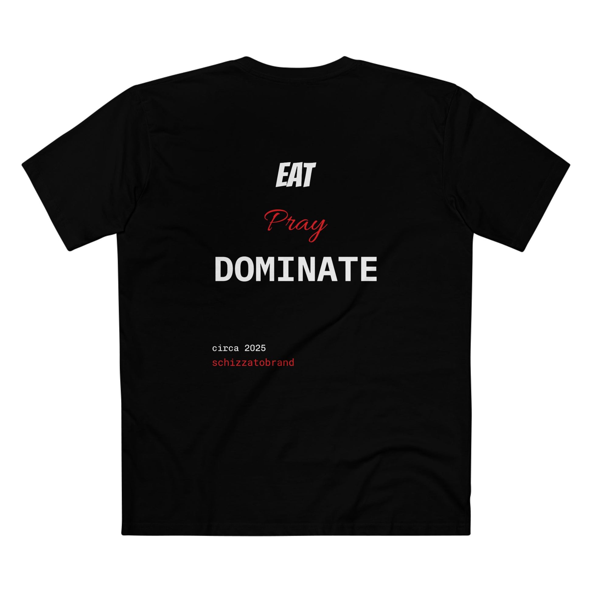 “ Eat, Pray, Dominate.” TEE