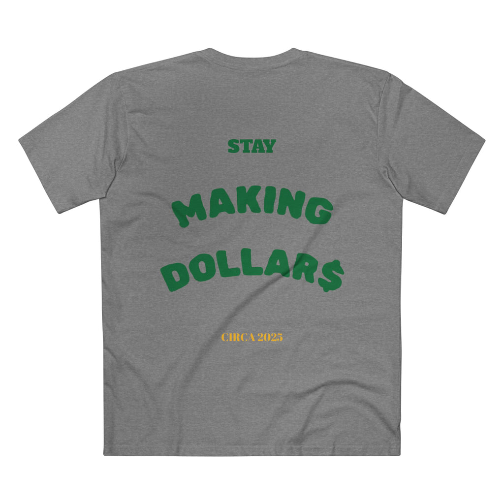 Stay Making Dollars TEE