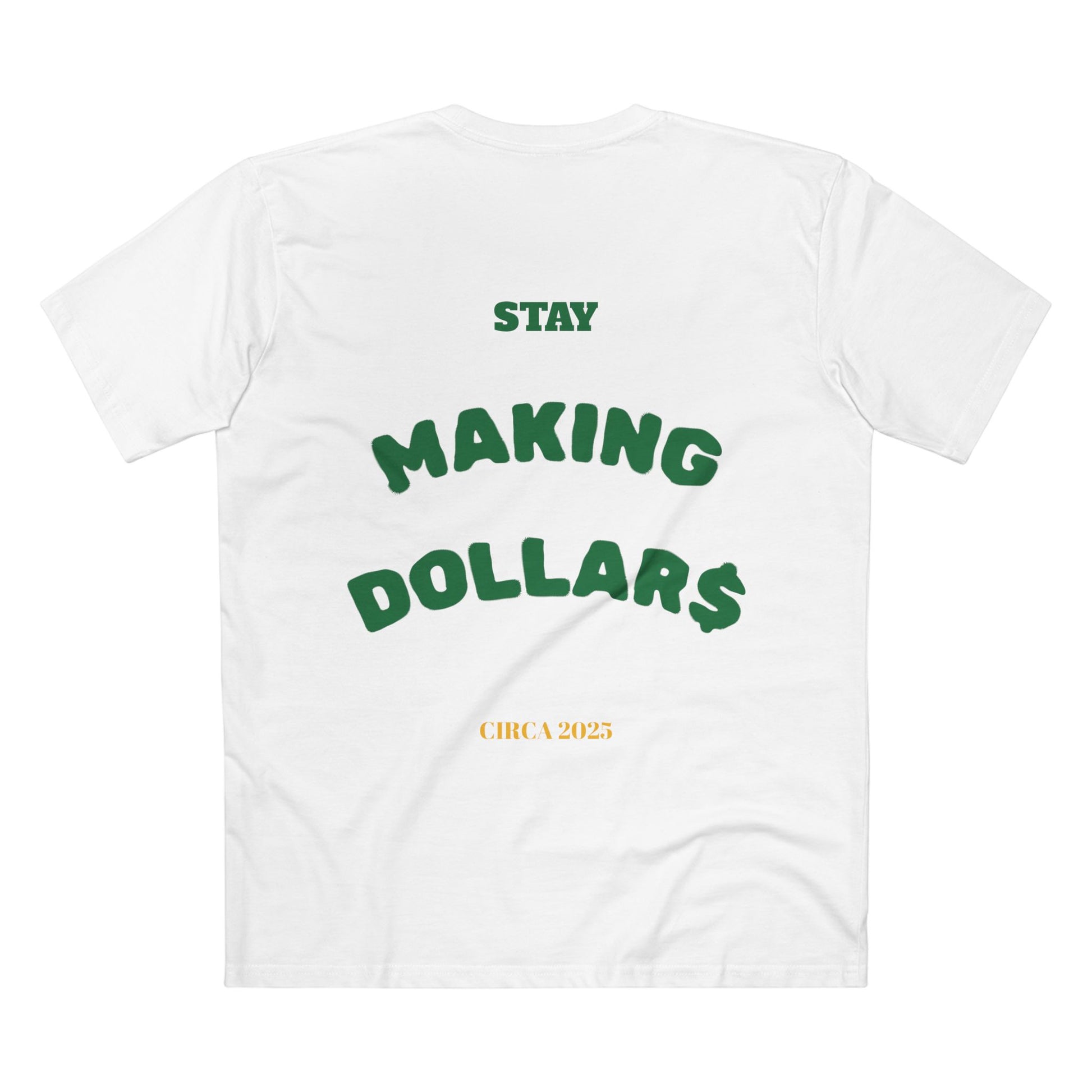 Stay Making Dollars TEE